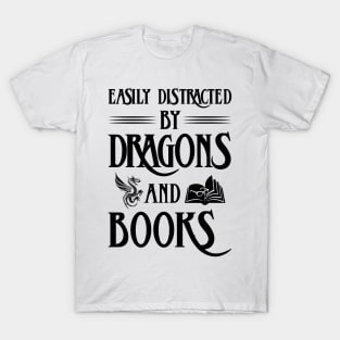 Easily Distracted By Dragons And Books T-Shirt